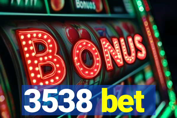 3538 bet